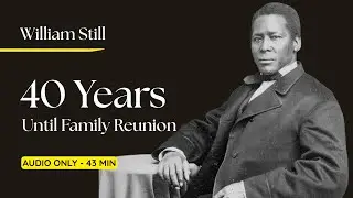 From Slave to Liberator - Discover the Untold Story of William Still