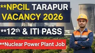  12th & ITI Pass Job|NPCIL Tarapur Vacancy 2026 | | Nuclear Power Plant Bharti | Apply Online 