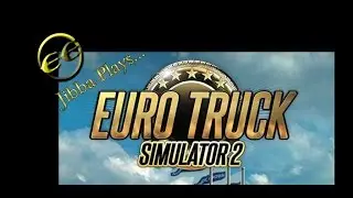 The Double E Show - Jibba Plays Euro Truck Simulator 2