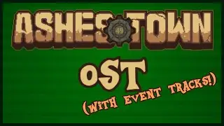 AshesTown OST (Full | Events + Party House)