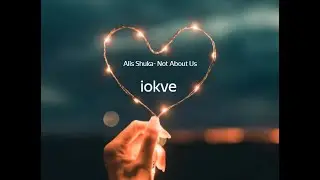 Караоке-версия Alis Shuka &mdash; Not About Us №27