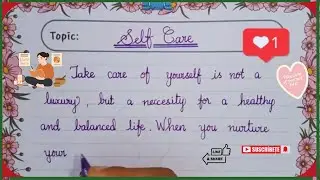 Short Essay on Self Care | Learning Essay on Self Care | 10 Lines Essay Self Care | Cursive Writing