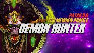 Demon Hunter : Battle for Azeroth TellMeWhen Profile