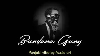 Bandana gang|| music art||