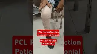 PCL Reconstruction Patient Testimonial ..Dr Sai Chandra 9573517107