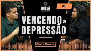 COMO DEUS ME FEZ VENCER A DEPRESS&Atilde;O: ELAINE TAVARES - #06 PODCAST UMADECOP - 09/01/2026