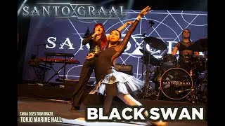 SANTO GRAAL - Black Swan (TOKIO MARINE HALL 2023)