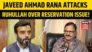 Jammu Kashmir: NC Slams Agha Ruhullah, Says “Resign if Unsatisfied” | J&K Politics Update | N18V