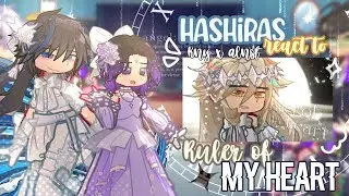 [🦋] Hashiras react to Ruler of my Heart💫/round 5 || KNY x ALNST || 2X SPEED‼️ || giyushino, obamitsu