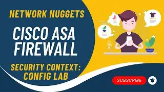 46. Cisco ASA Firewall Full Course in Hindi | Security Contexts - Lab | Network Nuggets | Kuldeep