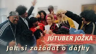 Jak si zaž&aacute;dat o d&aacute;fky (J&Uacute;TUBER JOŽKA)
