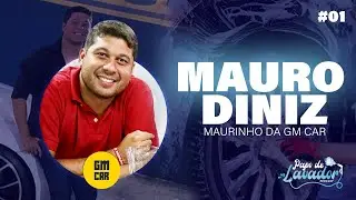 Maurinho da GM Car - Papo de Lavador - #01