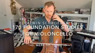 No. 143 - Alwin Schroeder - 170 Foundation Studies for Violoncello - Merk Op. 11, no. 13