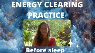 Energy Clearing & Protection Practice || Cutting Chords || Remove Negative Energy || Peaceful Sleep