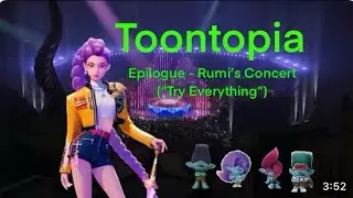 Toontopia Rumi&rsquo;s concert ￼try everything 