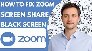 How to Fix Zoom Screen Share Black Screen 2026