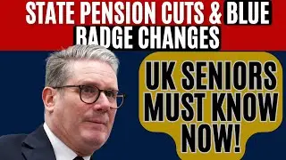 State Pension Cuts & Blue Badge Changes: What UK Seniors Must Know Now!