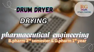 DRUM DRYER | DRYING | PHARMACEUTICAL ENGINEERING | B.PHARM 3RD SEMESTER | D.PHARM 1ST YEAR.