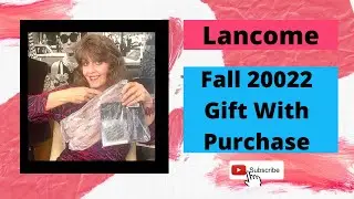 Lancome Fall Gift With Purchase- How to get 6 FREE Skin Care & Makeup Products!- How To Save Money