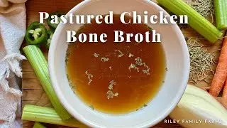Pastured Chicken Bone Broth - Nutritious AND Delicious!