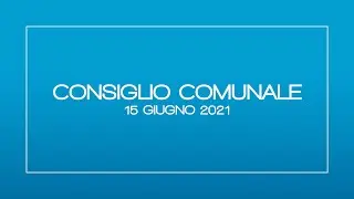 Consiglio Comunale di Vanzaghello - 15 Giugno 2021