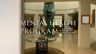 Futures Recovery Healthcare Mental Health Program Video Tour