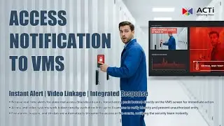 Enhance Your Security Management with ACTi&rsquo;s Real-Time Access Notification System