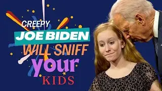 Creepy JOE BIDEN Will Sniff YOUR KIDS