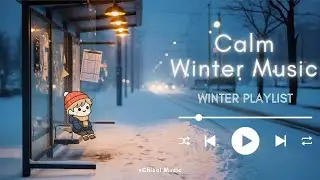 Calm Winter Music ❄️ | Winter Playlist | Peaceful & Cozy Instrumental for Relaxation, Study