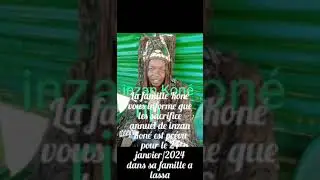 La famille Kon&eacute; vous informe que les sacrifice annuel de inzan Kon&eacute; est pr&eacute;vu le 24 janvier 2024
