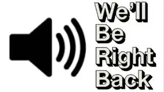 we'll Be Right Back music