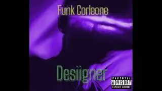 Funk Corleone - DESIIGNER
