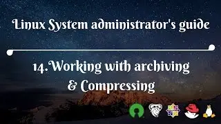 14. Working with archiving & Compressing