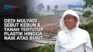 🔴LIVE - Dedi Mulyadi Soroti Kebun dan Tanah yang Tertutupi Plastik di Lokasi Longsor Cisarua