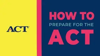 ACT Prep – How to Prepare for the ACT