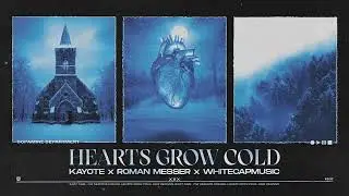 Kayote, Roman Messer, WhiteCapMusic - Hearts Grow Cold (Saint Noël) [ft. Olivia Cadenza]