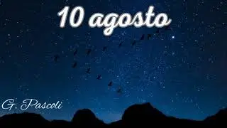 10 agosto (G. Pascoli)