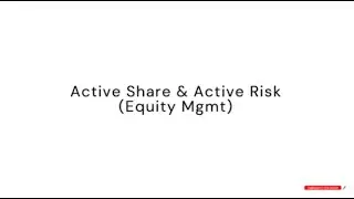 Active share & Active Risk in equity management - CFA level 3 tutorial