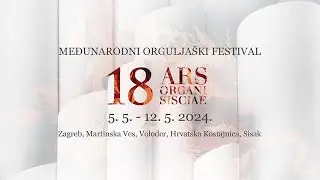 18. Ars Organi Sisciae - Martinska Ves