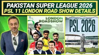 PSL 11 Road Show Details | PSL 11 Road Show in London | PSL 2026 | PSL 11 Updates