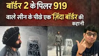 BORDER 2 Ke Pillar 919 Waale Scene Ke Peeche Ek Zinda Border Ki Kahani By CHADHA 