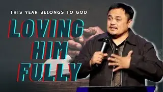 THIS YEAR BELONGS TO GOD -LOVING HIM FULLY