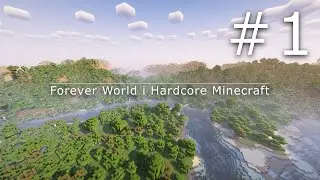 Forever World i Minecraft Hardcore p&aring; svenska! (#1)