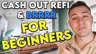 Cash out refinance/BRRRR strategy - ULTIMATE beginners guide!!