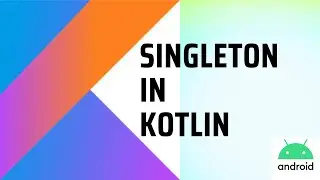 How to Create a Singleton in Kotlin #androidstudio #android #kotlin