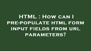 HTML : How can I pre-populate html form input fields from url parameters?