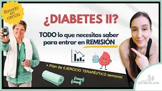 Pilates clínico en casa | Diabetes tipo II: Todo lo que Necesitas Saber para Entrar en Remisión