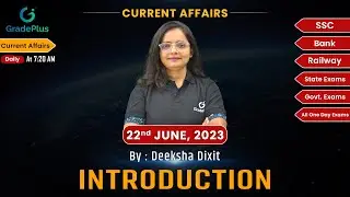 Introduction of TOP 20 Daily Update Current Affairs | Current Affairs | GradePlus Academy