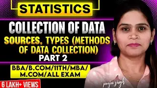Collection Of Data | Data Collection | Statistics | Primary & Secondary Data | BBA | MBA | B.COM