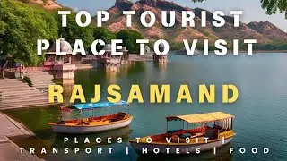 Top tourist places to visit in rajsamand, rajasthan | Rajsamand tourist places